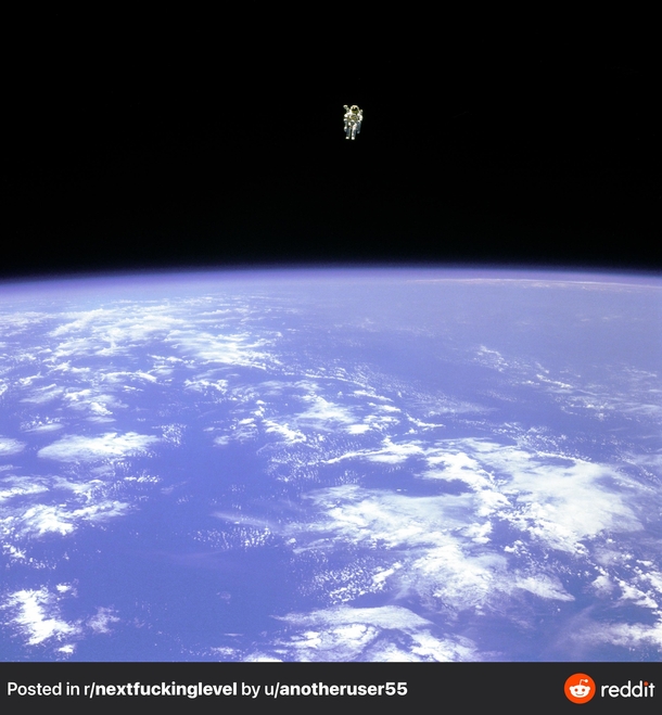 This has to qualify as space porn Bruce McCandless became the first untethered space walker He ventured  meters away from Challenger in 